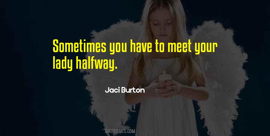 Let's Meet Halfway Quotes #508920