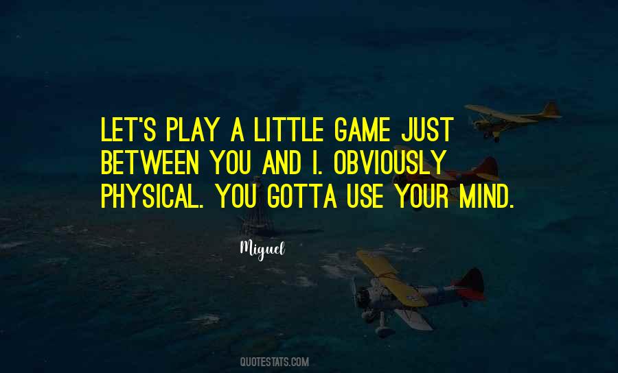 Let's Play Your Game Quotes #1675985