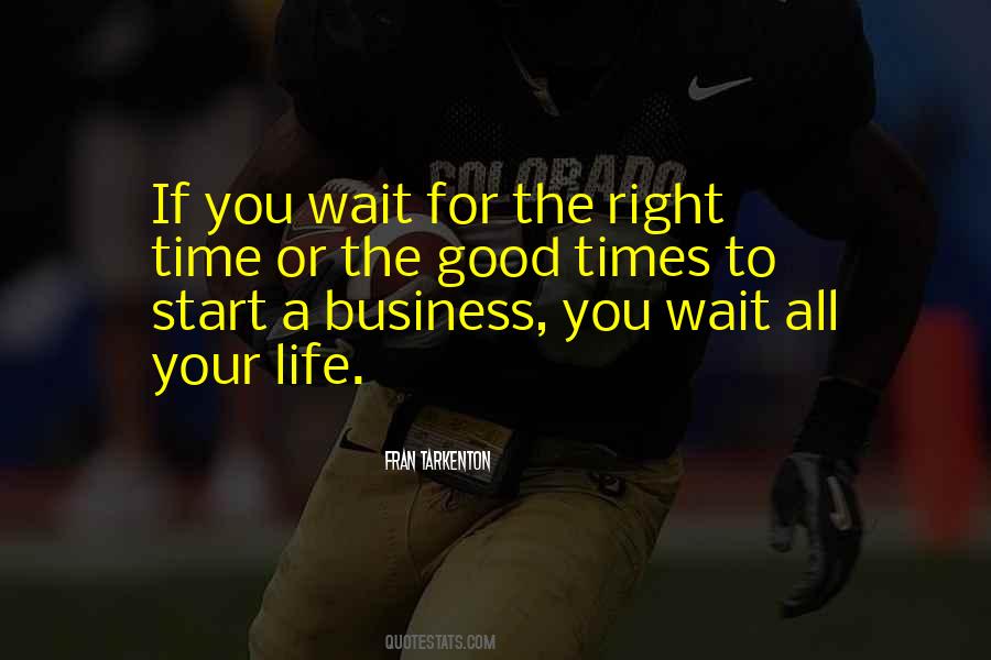 Let's Wait For The Right Time Quotes #302136