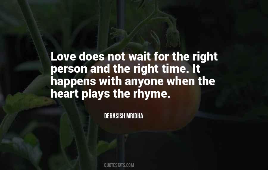 Let's Wait For The Right Time Quotes #529587