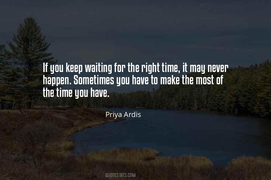 Let's Wait For The Right Time Quotes #722483
