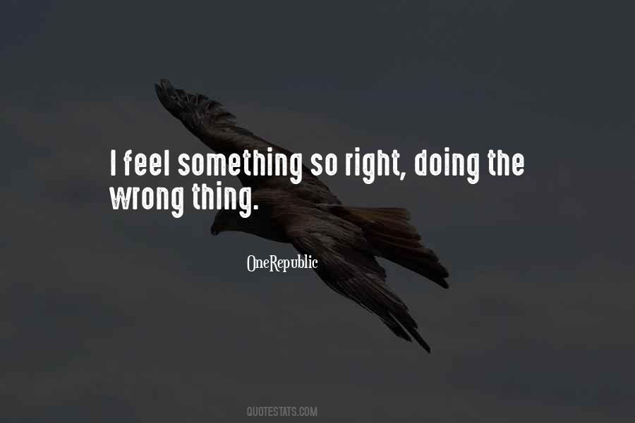 Quotes About Doing The Wrong Thing #1460562