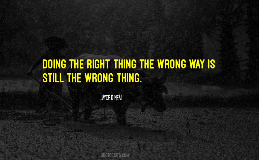 Quotes About Doing The Wrong Thing #570789