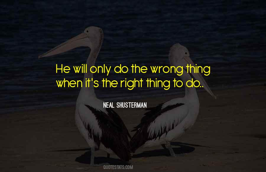 Quotes About Doing The Wrong Thing #573519