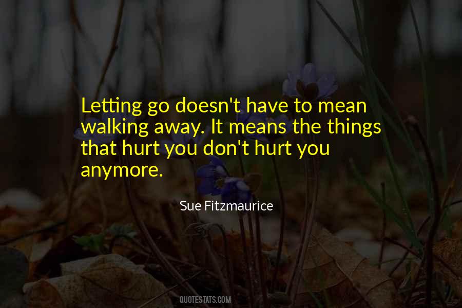 Letting Go Doesn't Mean Quotes #1535093