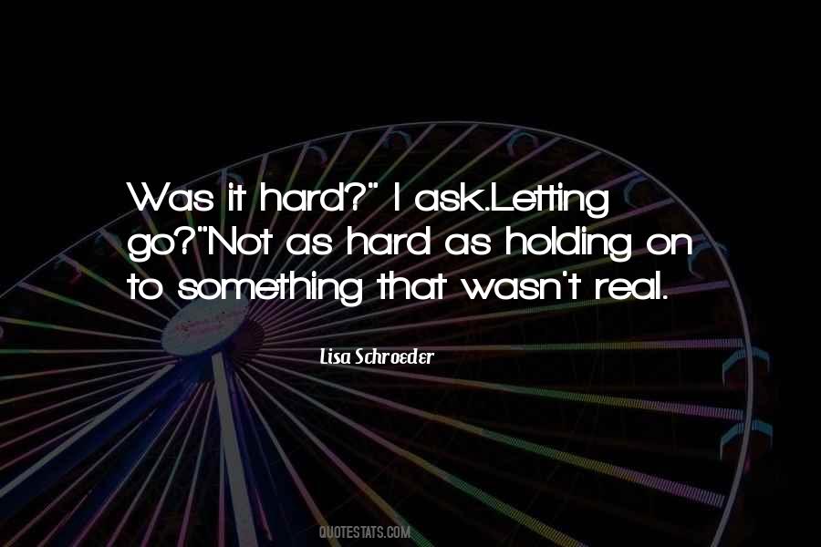 Letting Go Hard Quotes #1572113