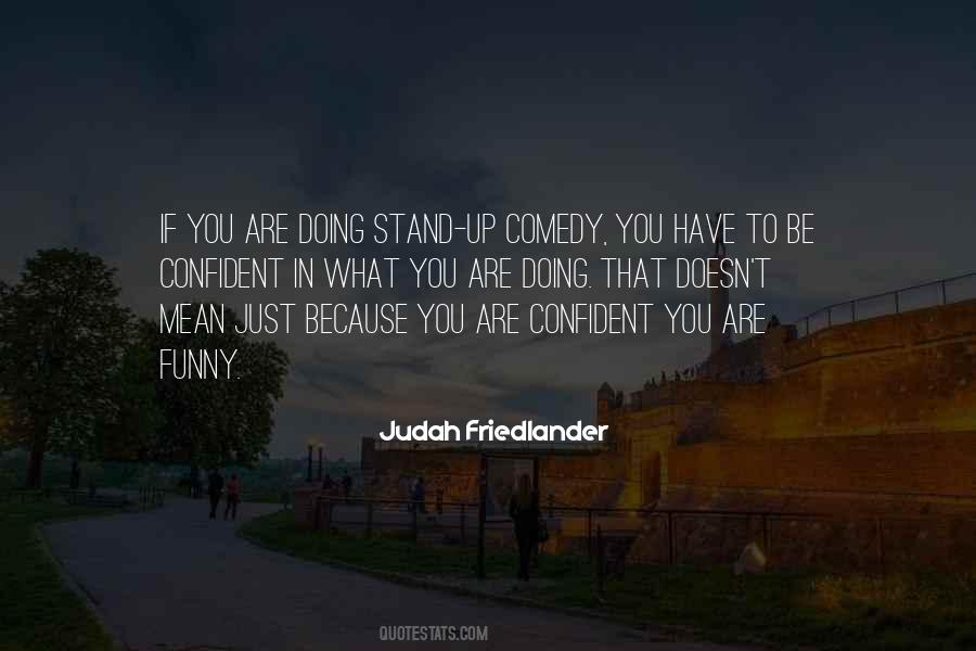 Quotes About Doing Stand Up Comedy #25525