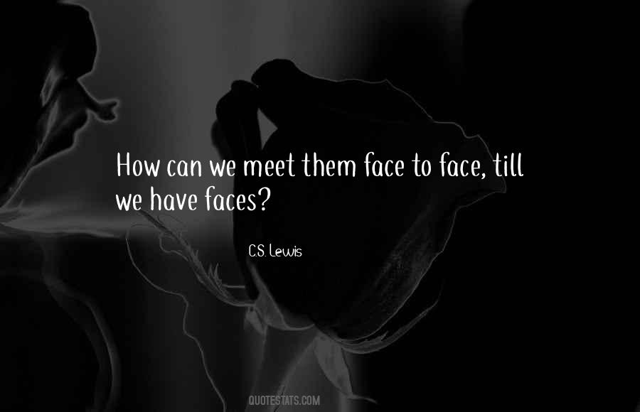 Lewis Till We Have Faces Quotes #91686