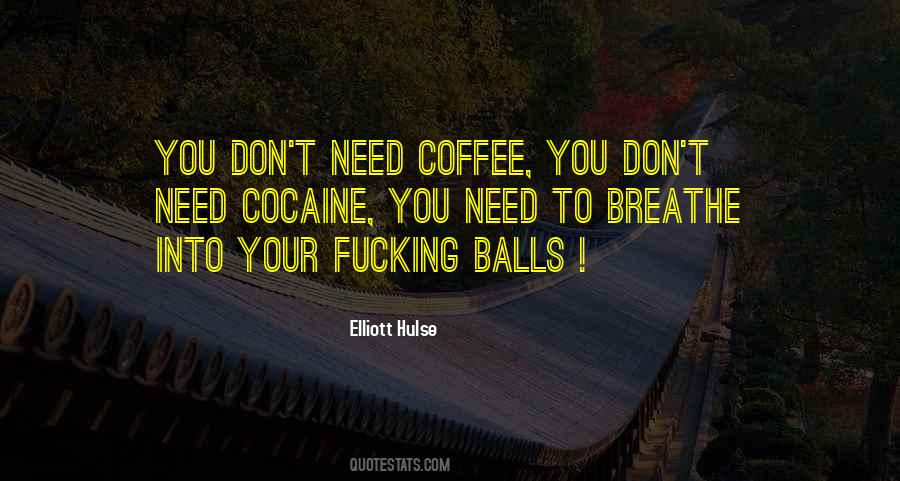Quotes About Doing Cocaine #153045