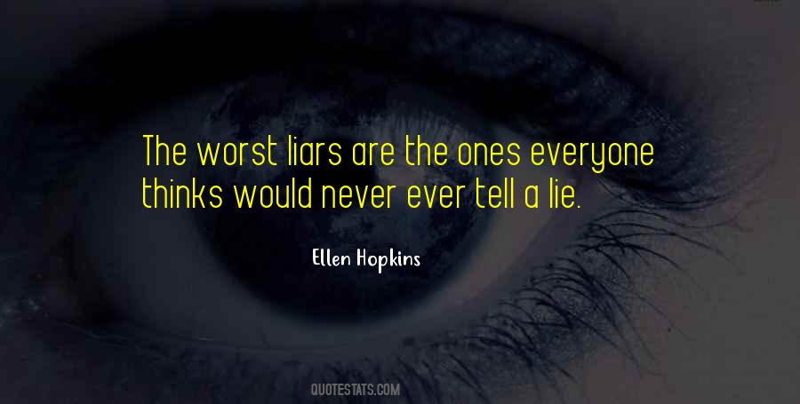 Liars Are The Worst Quotes #537525