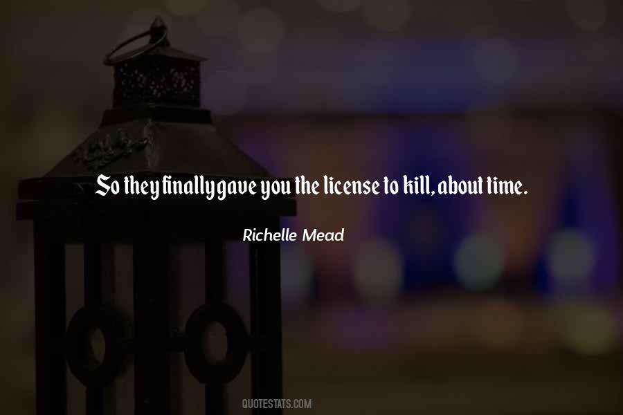 License To Kill Quotes #1079389 License To Kill Quotes #1079389