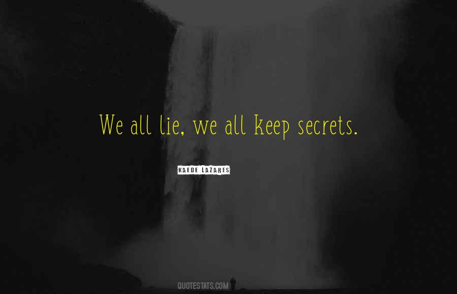 Lie And Secrets Quotes #648414