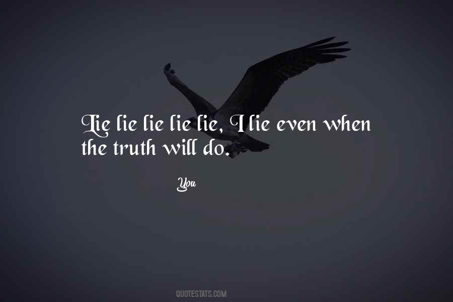 Lie Lie Quotes #1208769