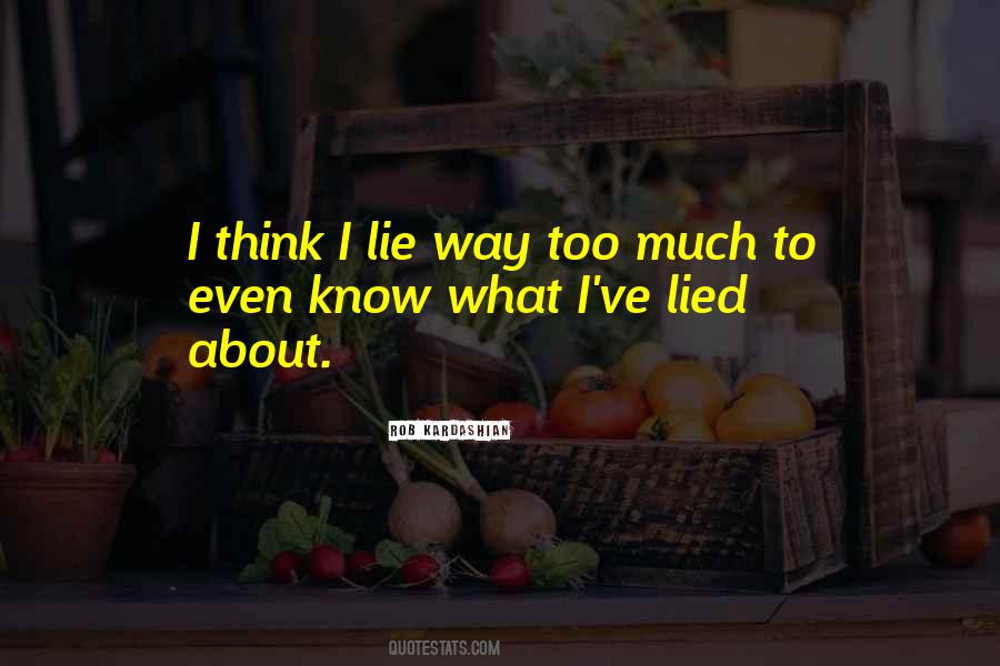 Lied Too Quotes #1502570