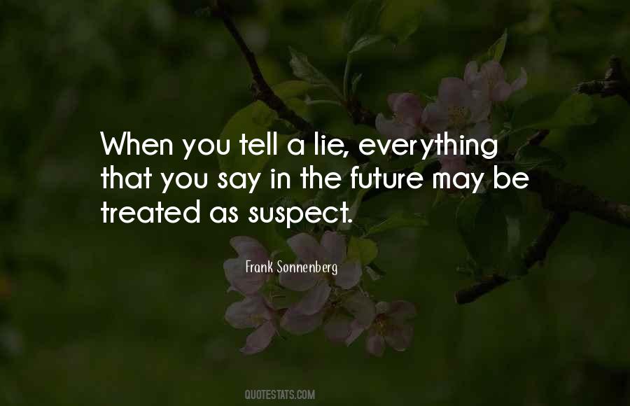 Lies You Tell Quotes #803069