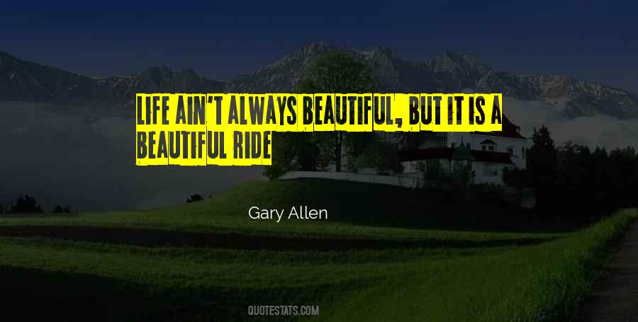 Life Ain't Always Beautiful Quotes #323366