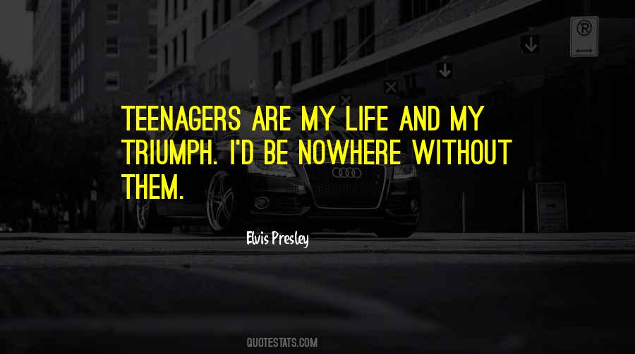 Life As A Teenager Quotes #460722