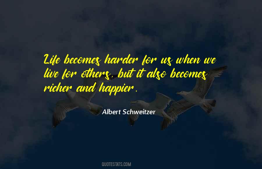 Life Becomes Harder Quotes #779020