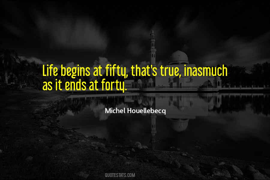 Life Begins Forty Quotes #1012565
