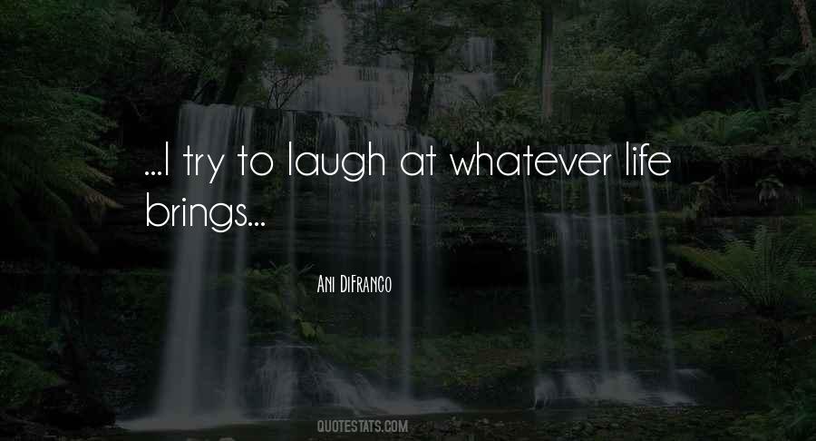 Life Brings Quotes #1868982