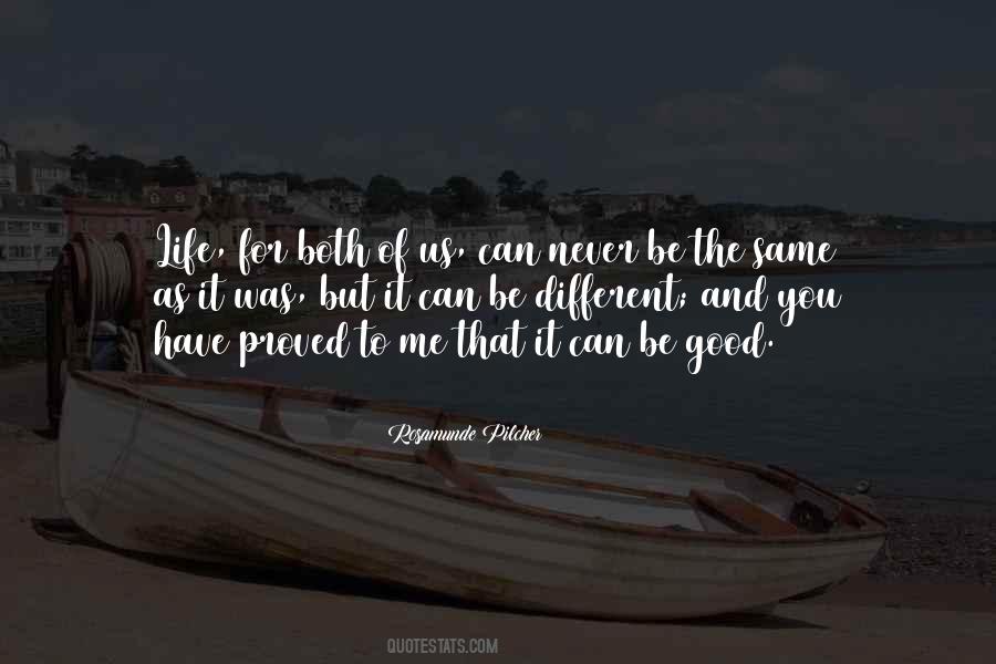 Life Can Be Good Quotes #224145