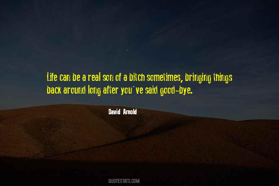 Life Can Be Good Quotes #245862