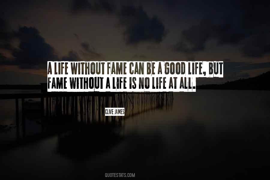 Life Can Be Good Quotes #336799