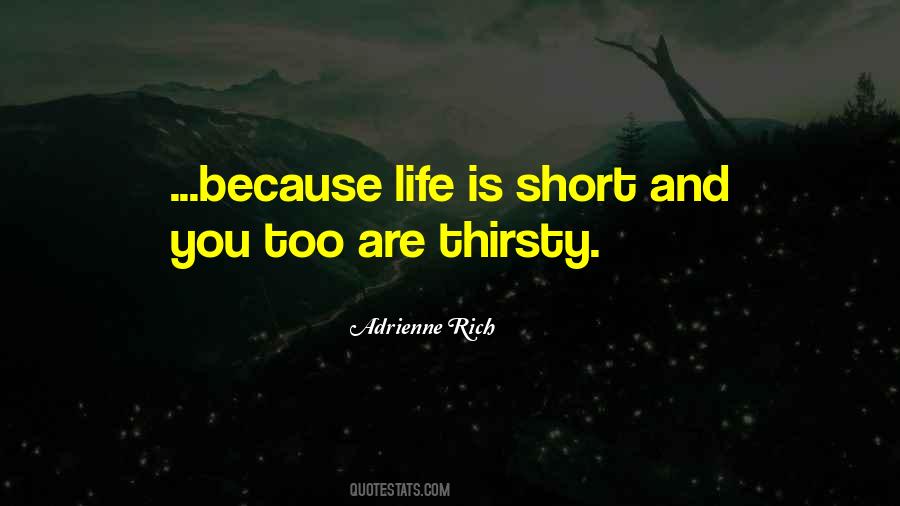 Life Can Be So Short Quotes #4371