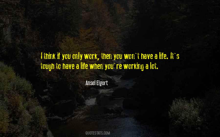 Life Can Be Tough Quotes #109786
