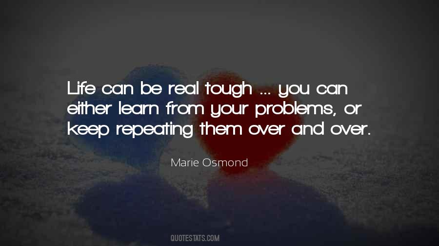 Life Can Be Tough Quotes #1610213