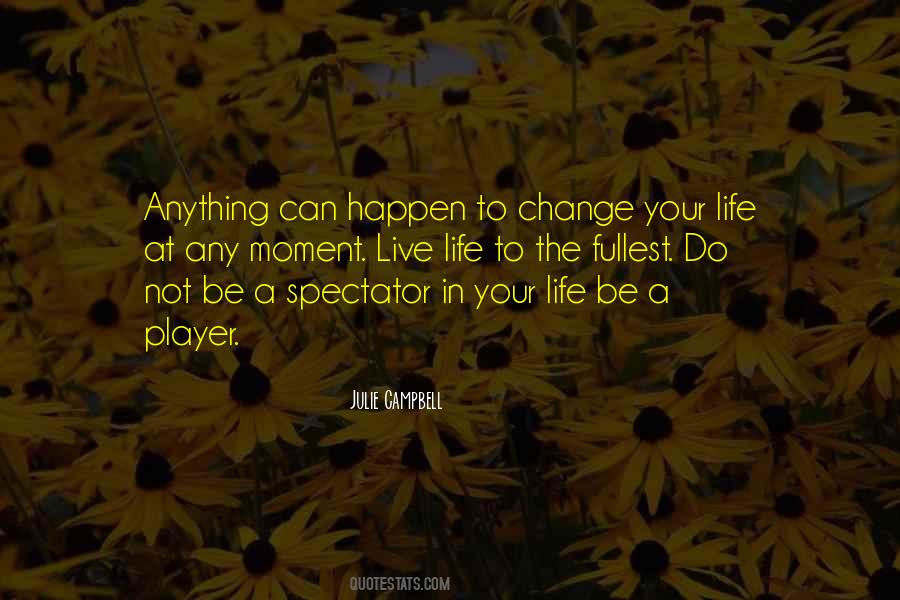 Life Can Change In A Moment Quotes #1069784