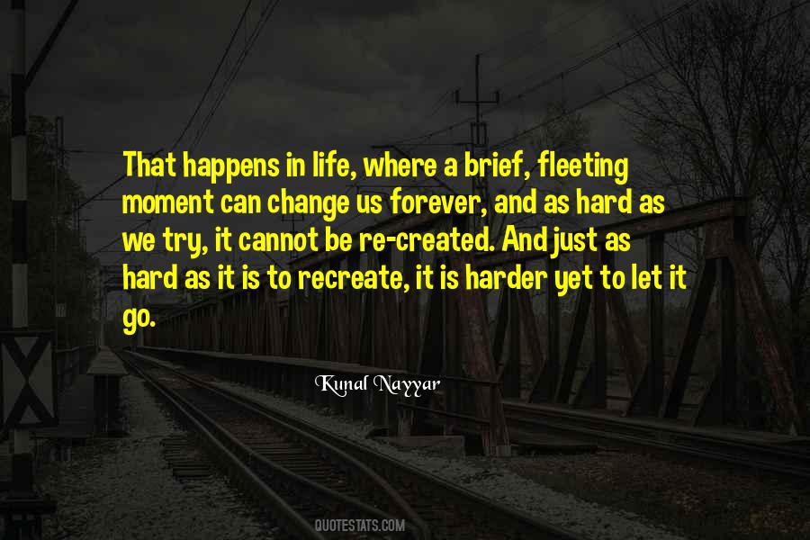 Life Can Change In A Moment Quotes #1421150