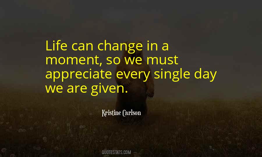 Life Can Change In A Moment Quotes #162680