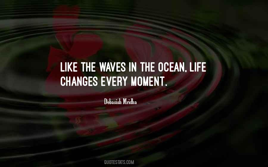 Life Can Change In A Moment Quotes #295557