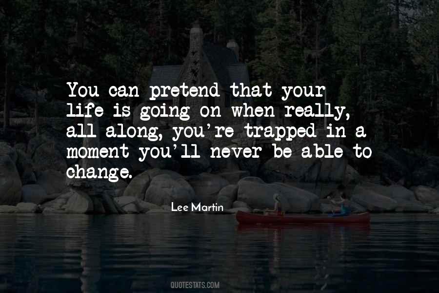 Life Can Change In A Moment Quotes #599651