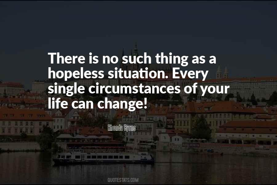 Life Can Change Quotes #1749480