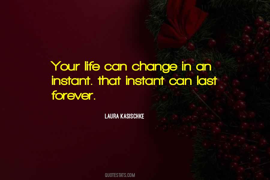 Life Can Change Quotes #355587