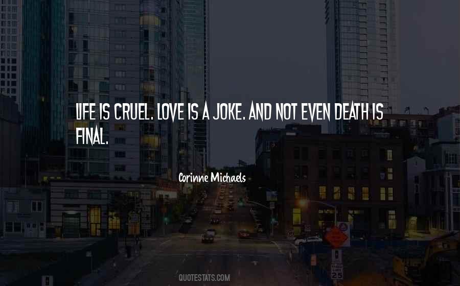 Life Can So Cruel Quotes #251788