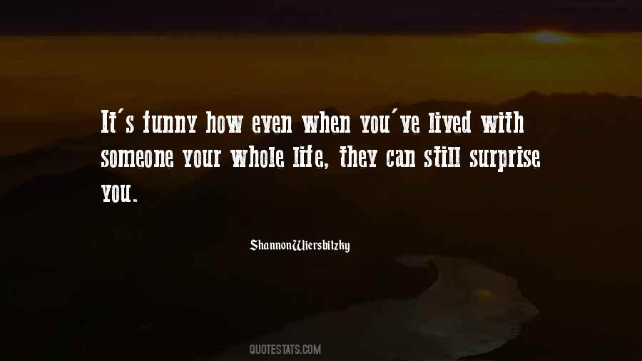 Life Can Surprise You Quotes #630659