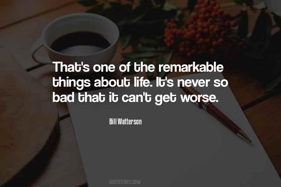 Life Can't Get Worse Quotes #342317