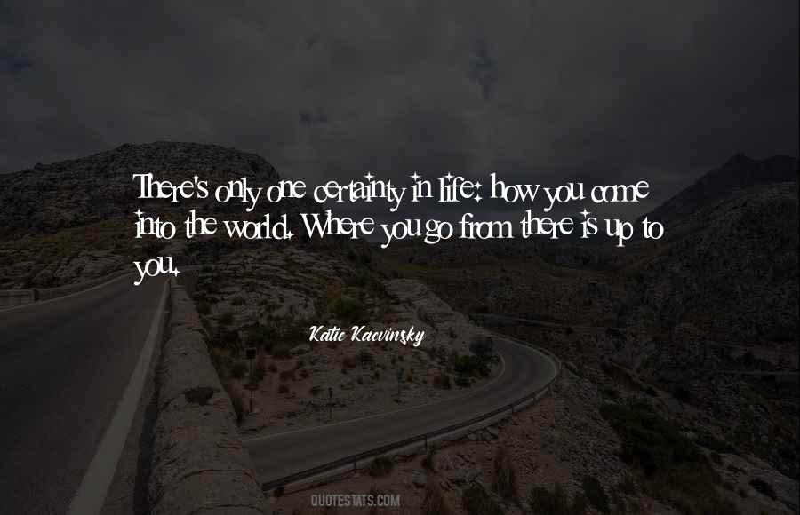 Life Certainty Quotes #144450