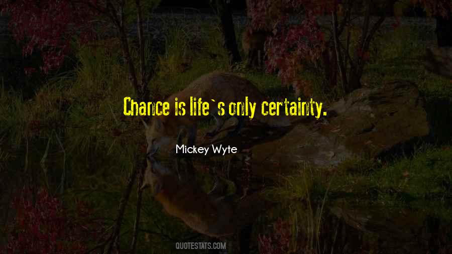 Life Certainty Quotes #475955