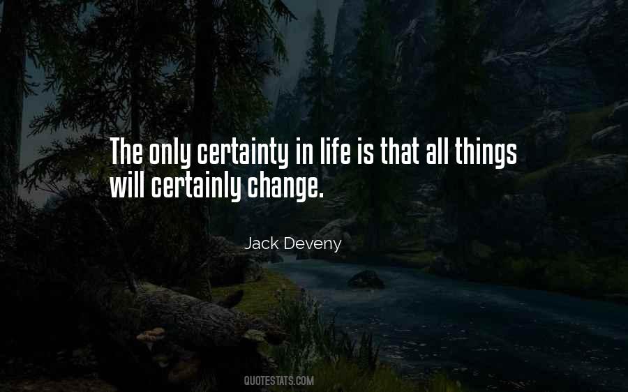 Life Certainty Quotes #810800