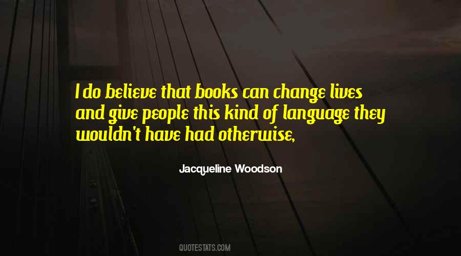 Life Changing Books Quotes #766027