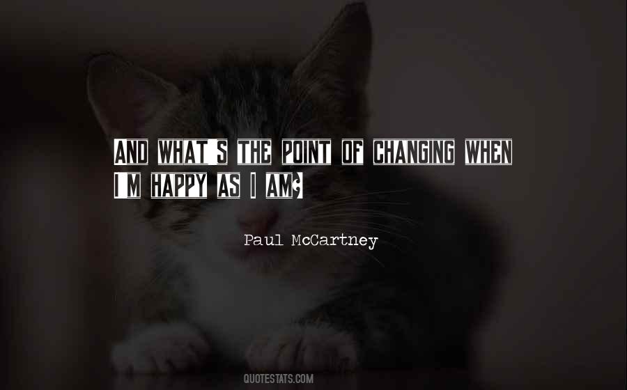 Life Changing Happy Quotes #32465