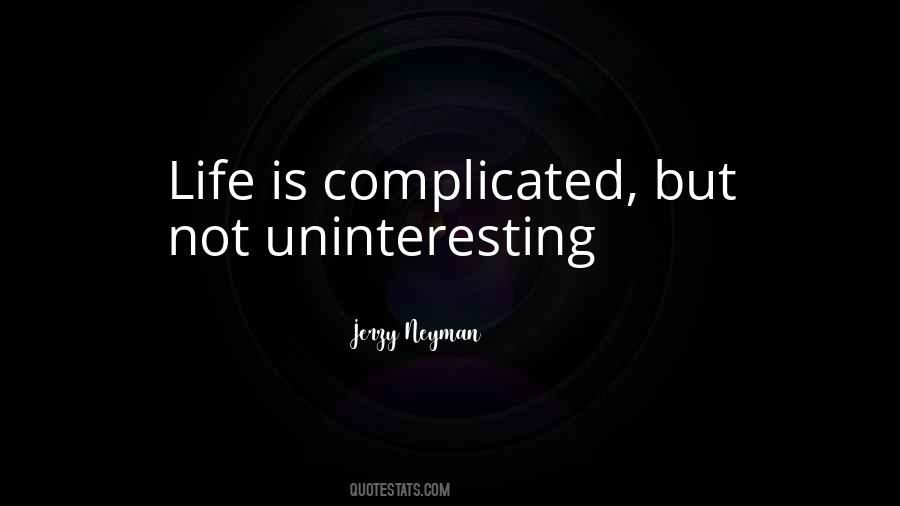 Life Complicated Quotes #454283
