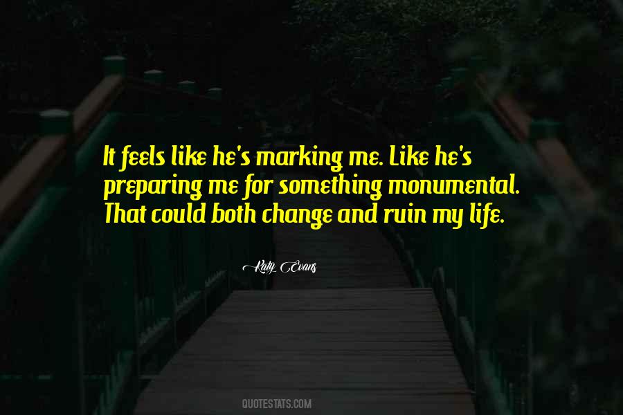 Life Could Change Quotes #425480