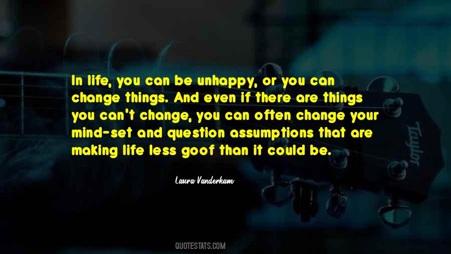 Life Could Change Quotes #475224