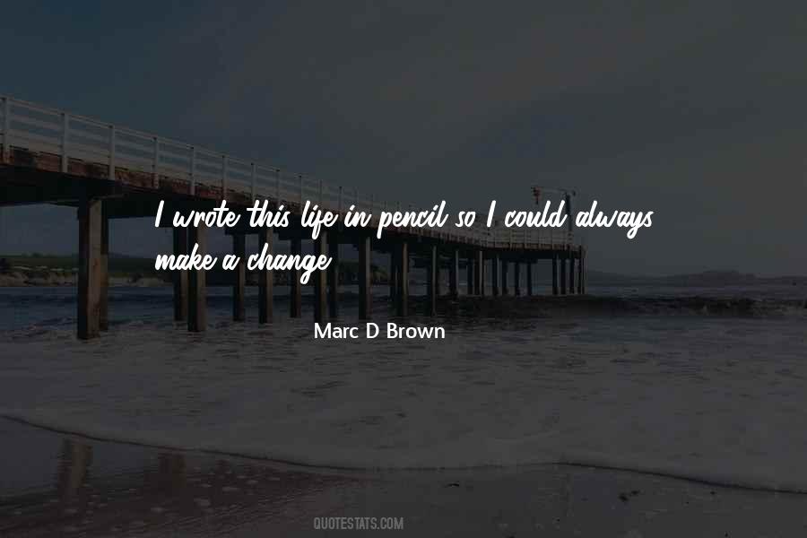 Life Could Change Quotes #598557