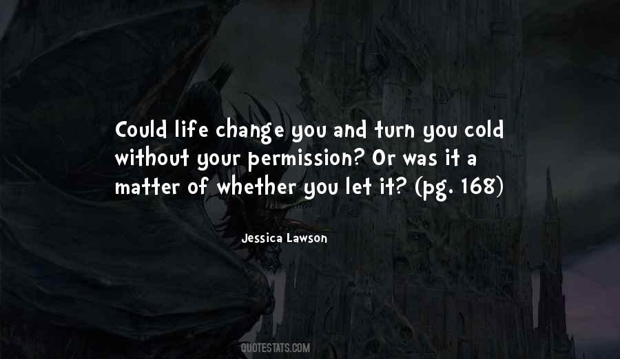 Life Could Change Quotes #742295